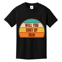 Vintage Retro Will You Shut Up Man Biden Vs Trump Debate Kids T-Shirt