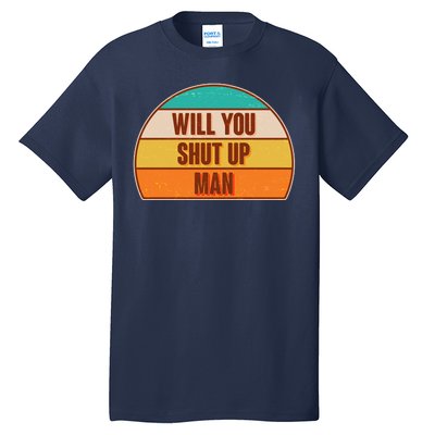 Vintage Retro Will You Shut Up Man Biden Vs Trump Debate Tall T-Shirt