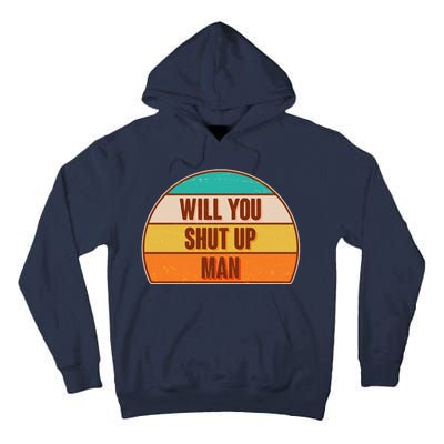 Vintage Retro Will You Shut Up Man Biden Vs Trump Debate Tall Hoodie