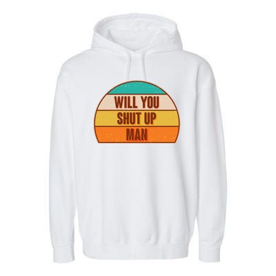 Vintage Retro Will You Shut Up Man Biden Vs Trump Debate Garment-Dyed Fleece Hoodie