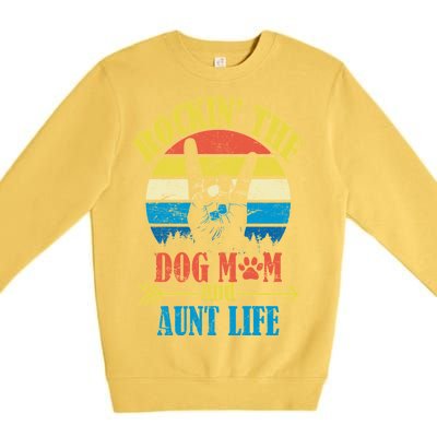 Vintage Rockin The Dog Mom And Aunt Life Premium Crewneck Sweatshirt