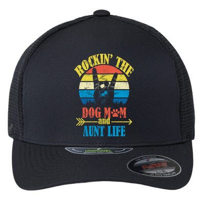 Vintage Rockin The Dog Mom And Aunt Life Flexfit Unipanel Trucker Cap