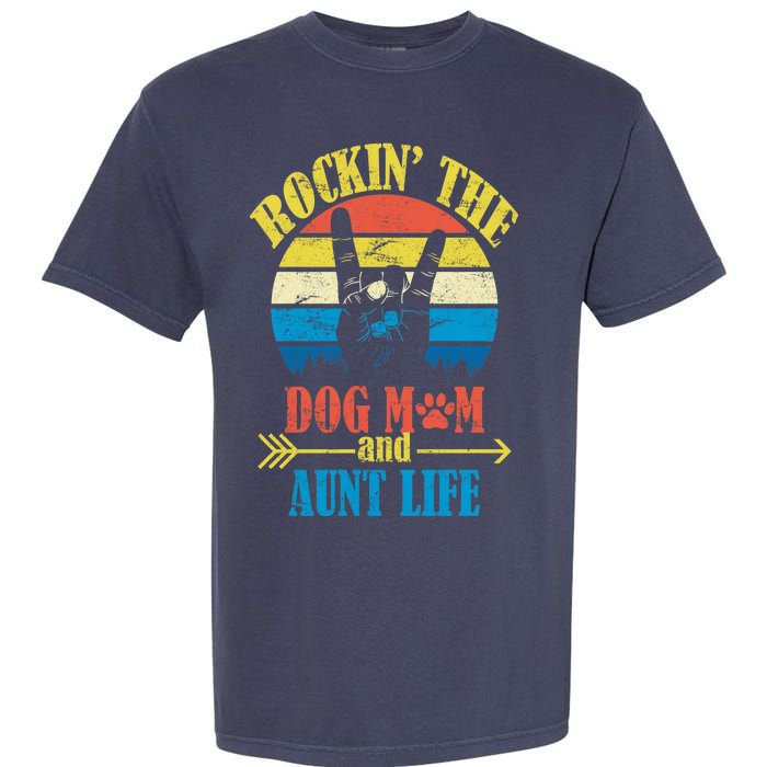 Vintage Rockin The Dog Mom And Aunt Life Garment-Dyed Heavyweight T-Shirt