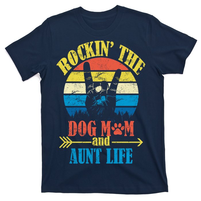 Vintage Rockin The Dog Mom And Aunt Life T-Shirt