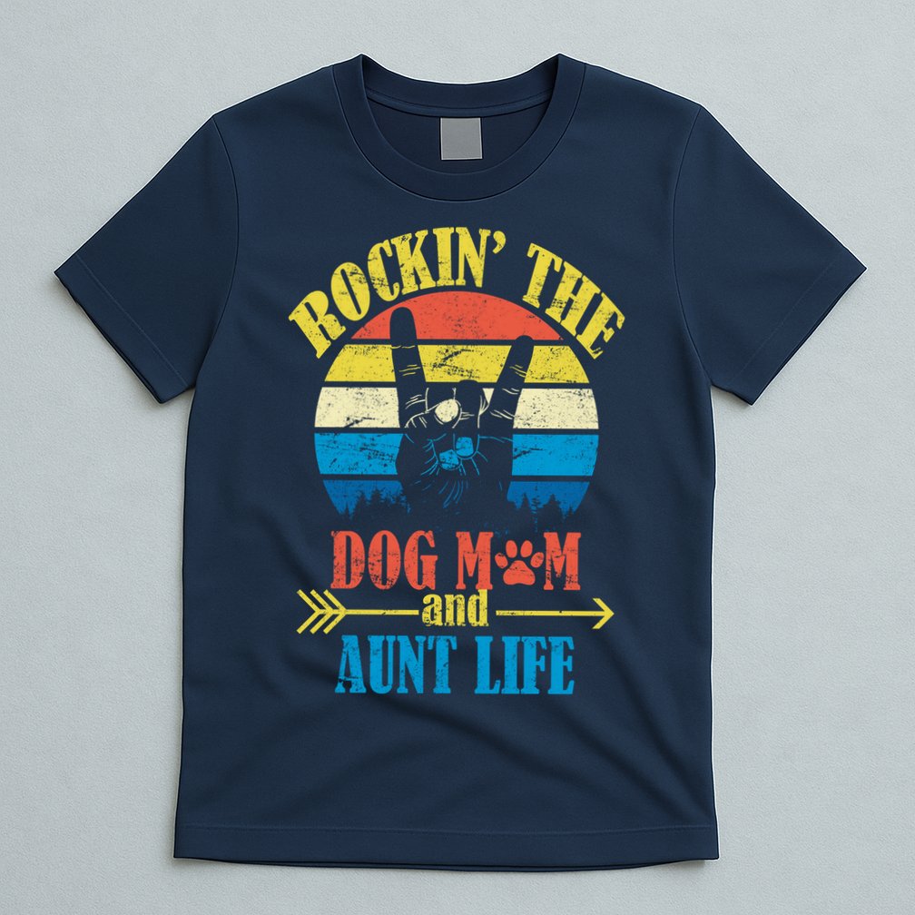 Vintage Rockin The Dog Mom And Aunt Life T-Shirt