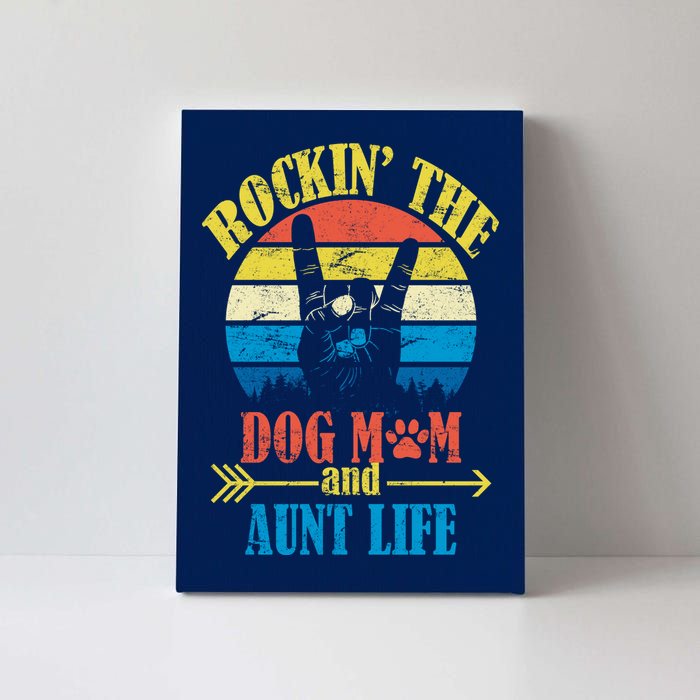 Vintage Rockin The Dog Mom And Aunt Life Canvas