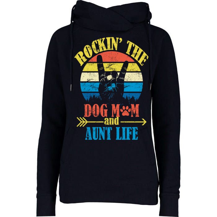 Vintage Rockin The Dog Mom And Aunt Life Womens Funnel Neck Pullover Hood