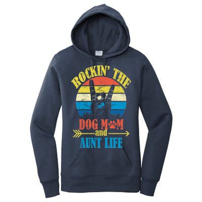 Vintage Rockin The Dog Mom And Aunt Life Women's Pullover Hoodie