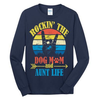 Vintage Rockin The Dog Mom And Aunt Life Tall Long Sleeve T-Shirt