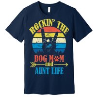 Vintage Rockin The Dog Mom And Aunt Life Premium T-Shirt