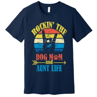 Vintage Rockin The Dog Mom And Aunt Life Premium T-Shirt