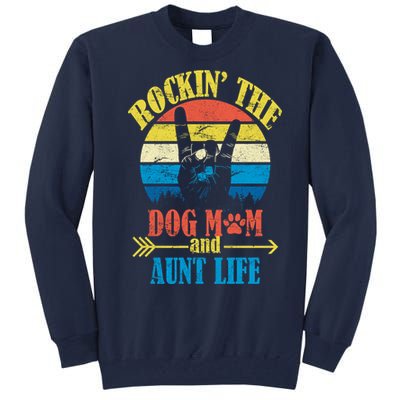 Vintage Rockin The Dog Mom And Aunt Life Tall Sweatshirt