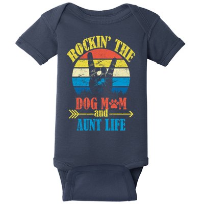 Vintage Rockin The Dog Mom And Aunt Life Baby Bodysuit
