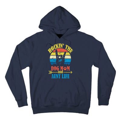 Vintage Rockin The Dog Mom And Aunt Life Tall Hoodie