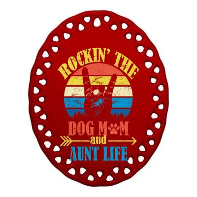 Vintage Rockin The Dog Mom And Aunt Life Ceramic Oval Ornament