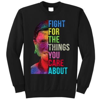 Vintage Ruth B Fight For The Things You Care About RBG Sweatshirt