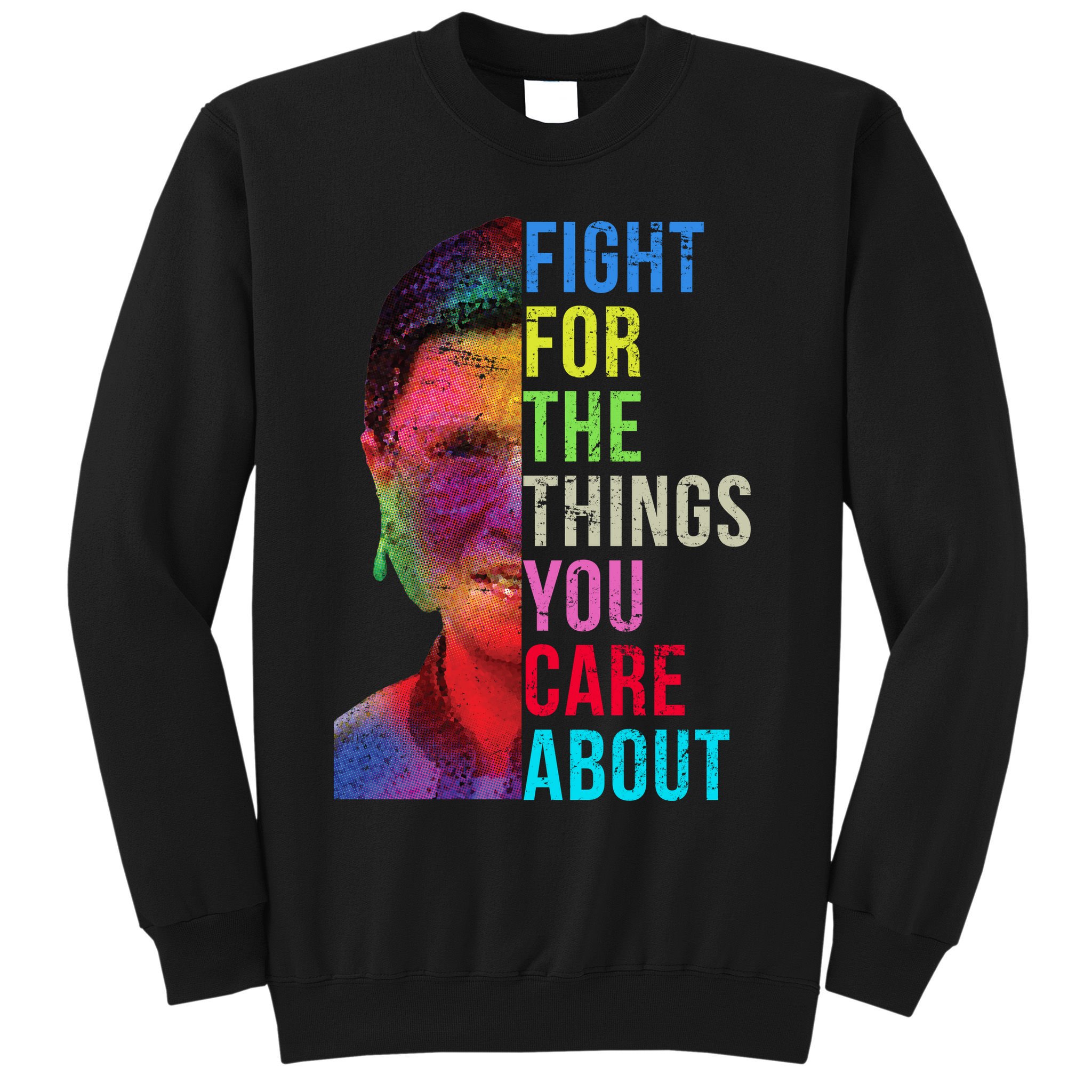 Vintage Ruth B Fight For The Things You Care About RBG Sweatshirt