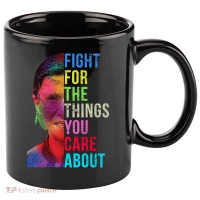 Vintage Ruth B Fight For The Things You Care About RBG 11oz C Handle Ceramic Mug