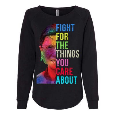 Vintage Ruth B Fight For The Things You Care About RBG Womens California Wash Sweatshirt