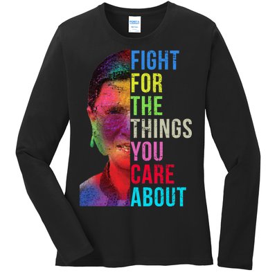 Vintage Ruth B Fight For The Things You Care About RBG Ladies Long Sleeve Shirt