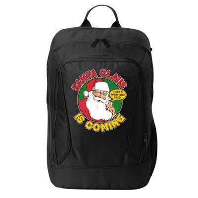 Vintage Santa Claus Is Coming That's What She Said City Backpack