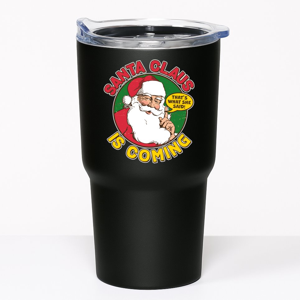 Vintage Santa Claus Is Coming That's What She Said Tumbler