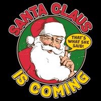 Vintage Santa Claus Is Coming That's What She Said Baby Bodysuit