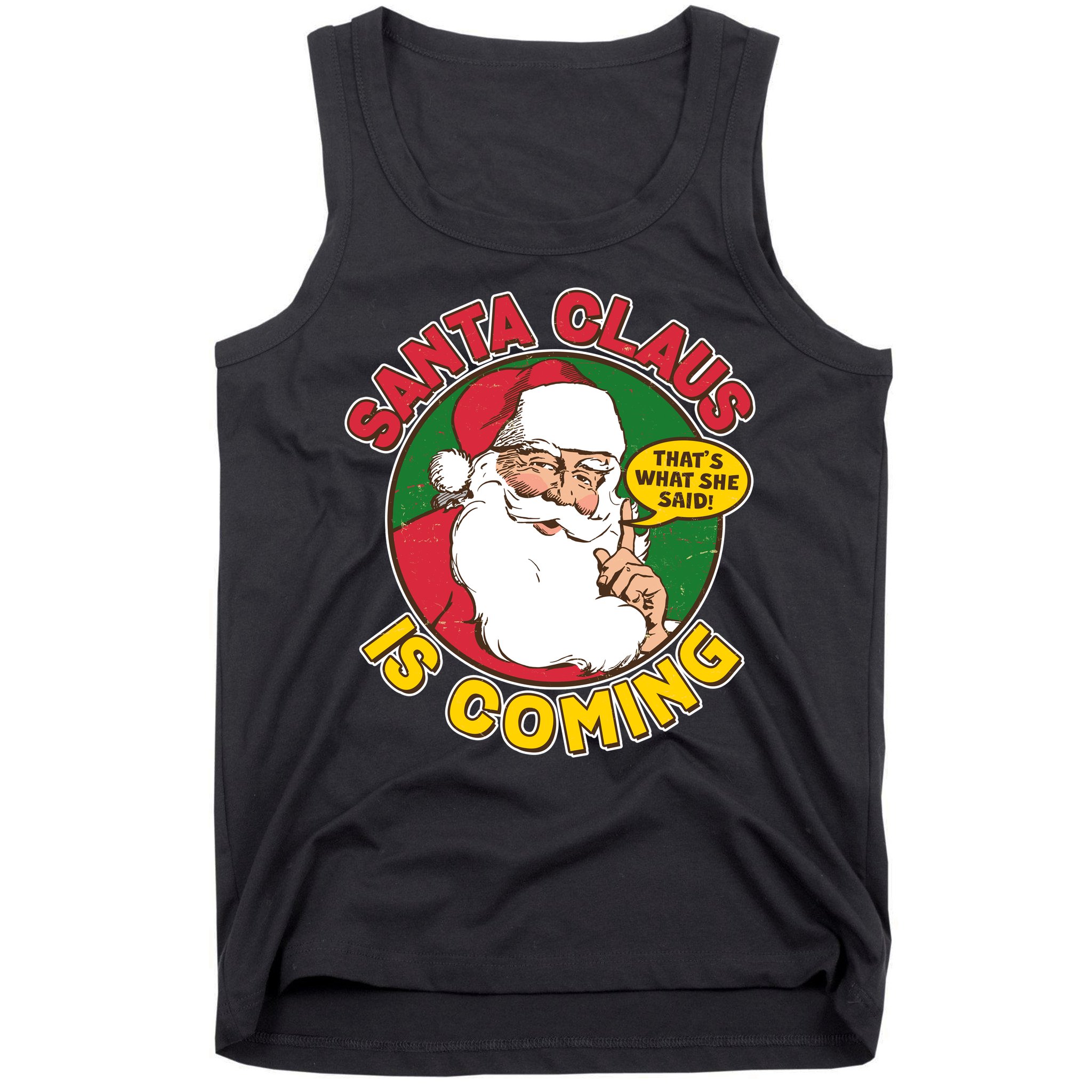 Vintage Santa Claus Is Coming That's What She Said Tank Top