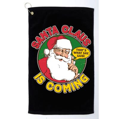 Vintage Santa Claus Is Coming That's What She Said Golf Towel