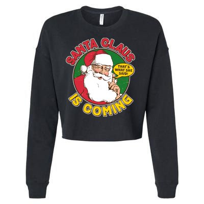 Vintage Santa Claus Is Coming That's What She Said Cropped Pullover Crew