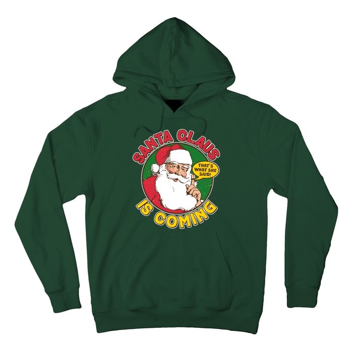 Vintage Santa Claus Is Coming That's What She Said Hoodie