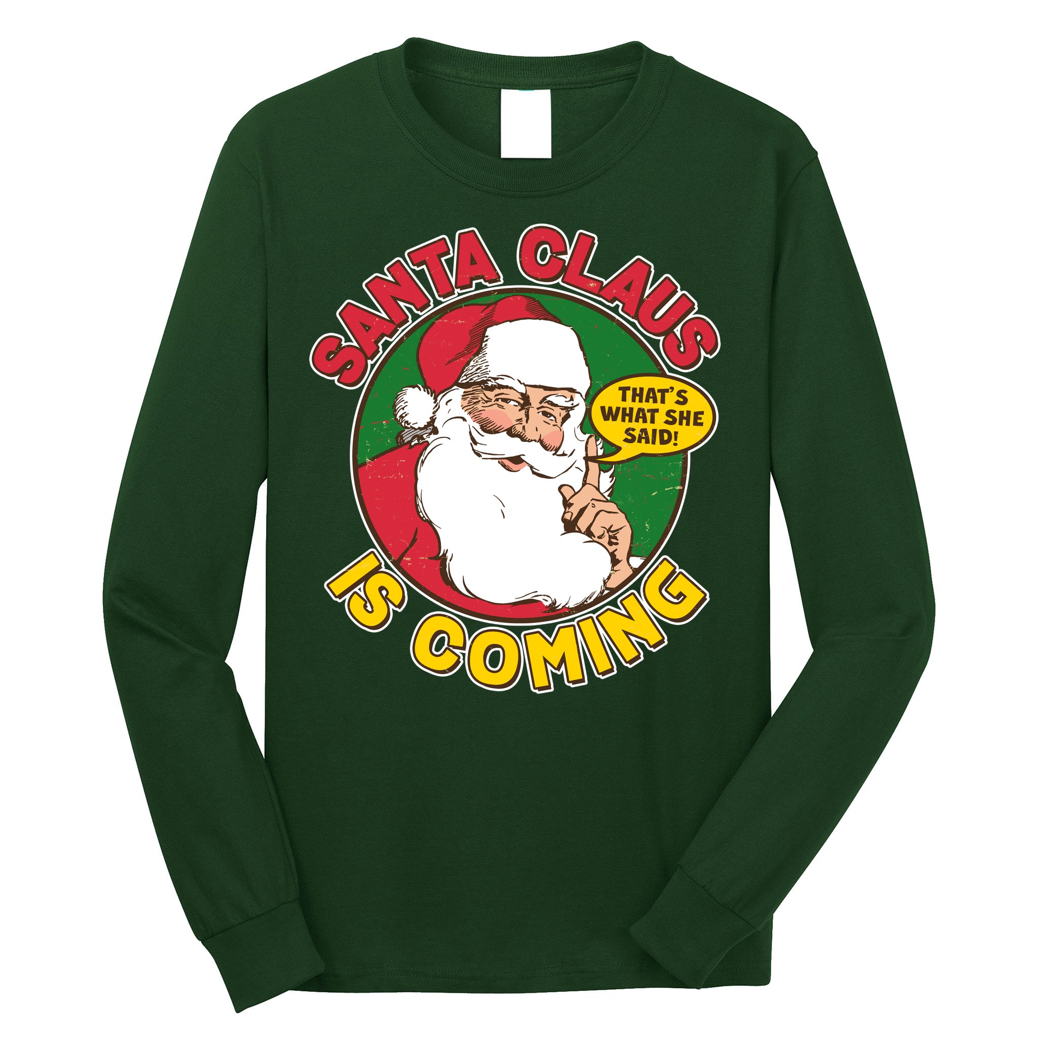 Vintage Santa Claus Is Coming That's What She Said Long Sleeve Shirt