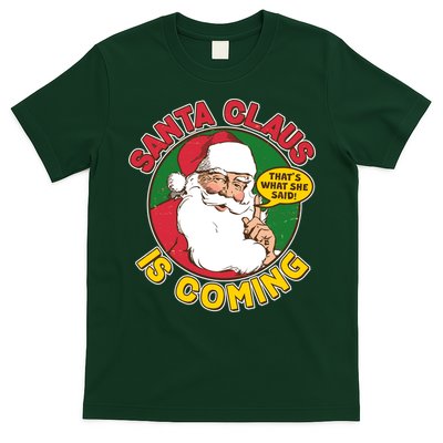 Vintage Santa Claus Is Coming That's What She Said T-Shirt