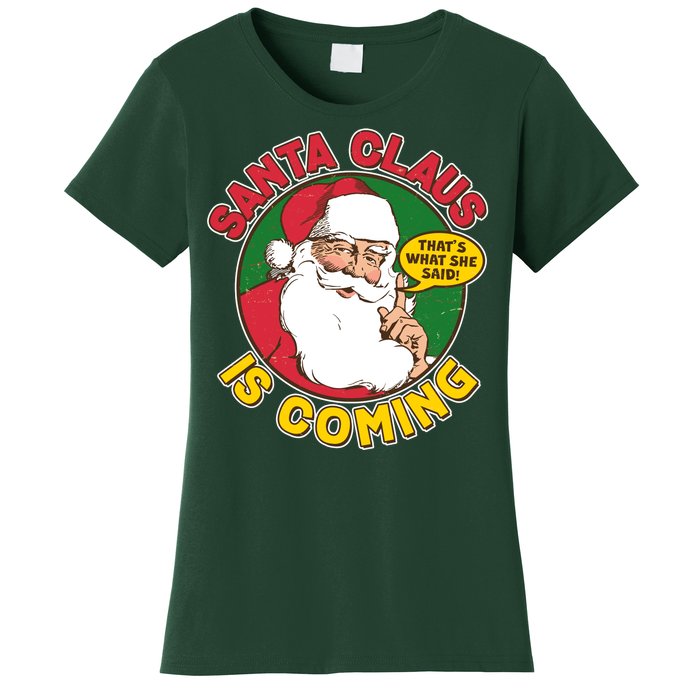 Vintage Santa Claus Is Coming That's What She Said Women's T-Shirt