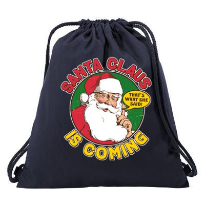 Vintage Santa Claus Is Coming That's What She Said Drawstring Bag