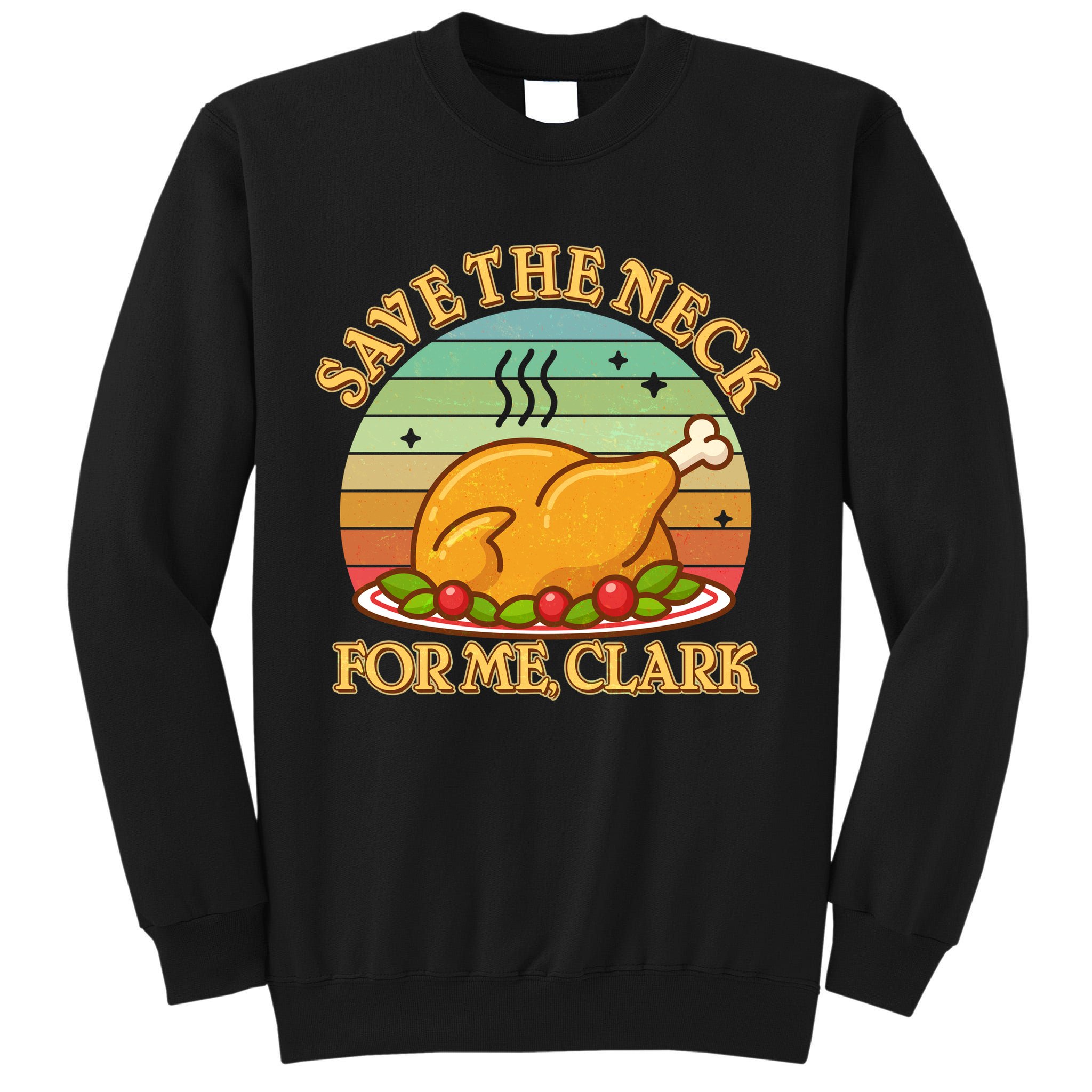 Vintage Save the Neck For Me Clark Christmas Tall Sweatshirt
