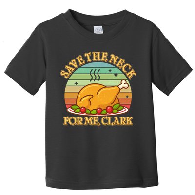 Vintage Save the Neck For Me Clark Christmas Toddler T-Shirt