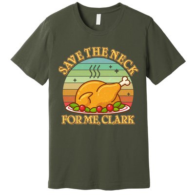 Vintage Save the Neck For Me Clark Christmas Premium T-Shirt