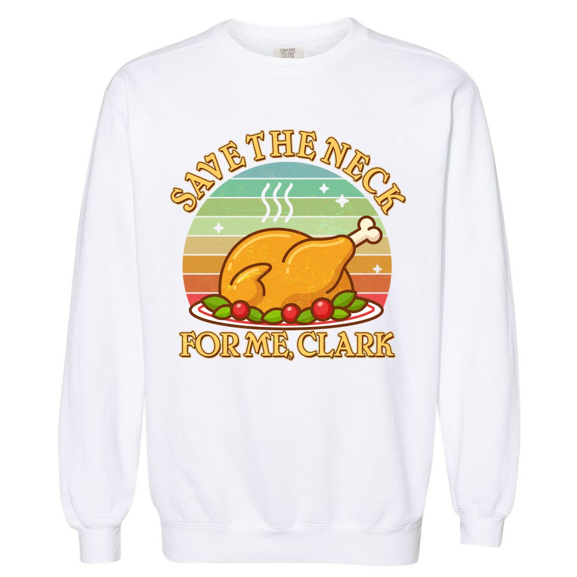 Vintage Save the Neck For Me Clark Christmas Garment-Dyed Sweatshirt