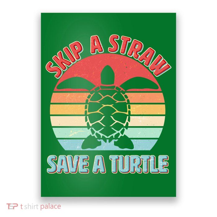 Vintage Skip A Straw Save A Turtle Poster