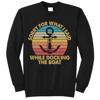 Vintage Sorry For What I Said While Docking The Boat Sweatshirt