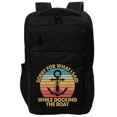 Vintage Sorry For What I Said While Docking The Boat Impact Tech Backpack