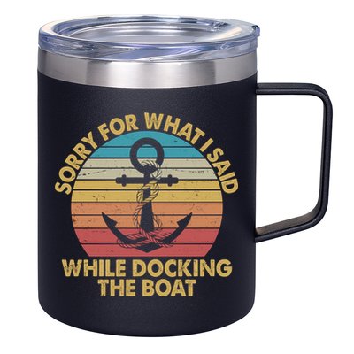 Vintage Sorry For What I Said While Docking The Boat 12oz Stainless Steel Coffee Mug