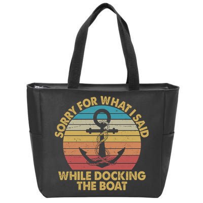 Vintage Sorry For What I Said While Docking The Boat Zip Tote Bag