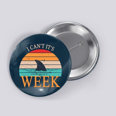 Vintage Sorry I Can't It's Week Funny Shark Button