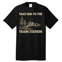 Vintage Take Him To the Train Station Tall T-Shirt