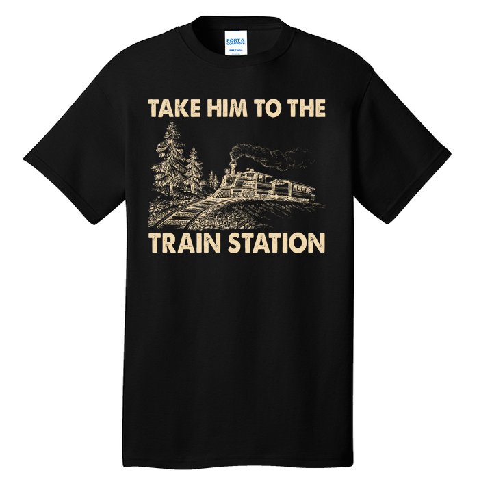 Vintage Take Him To the Train Station Tall T-Shirt