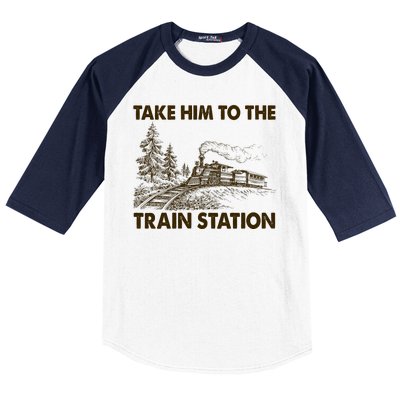 Vintage Take Him To the Train Station Baseball Sleeve Shirt