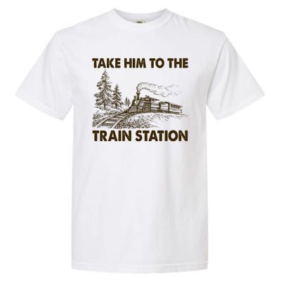 Vintage Take Him To the Train Station Garment-Dyed Heavyweight T-Shirt