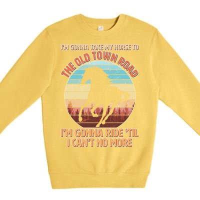 Vintage Take My Horse To The Old Town Road Premium Crewneck Sweatshirt